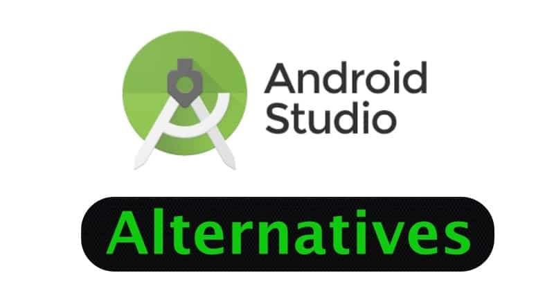 10 Best Android Studio Alternatives For App Development (2023)