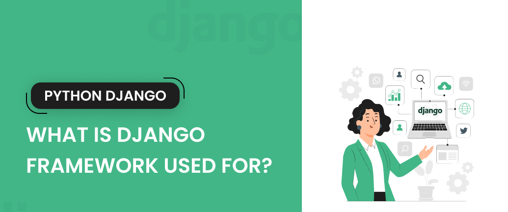 Why Django is the Best Web Framework of Python for Your Project