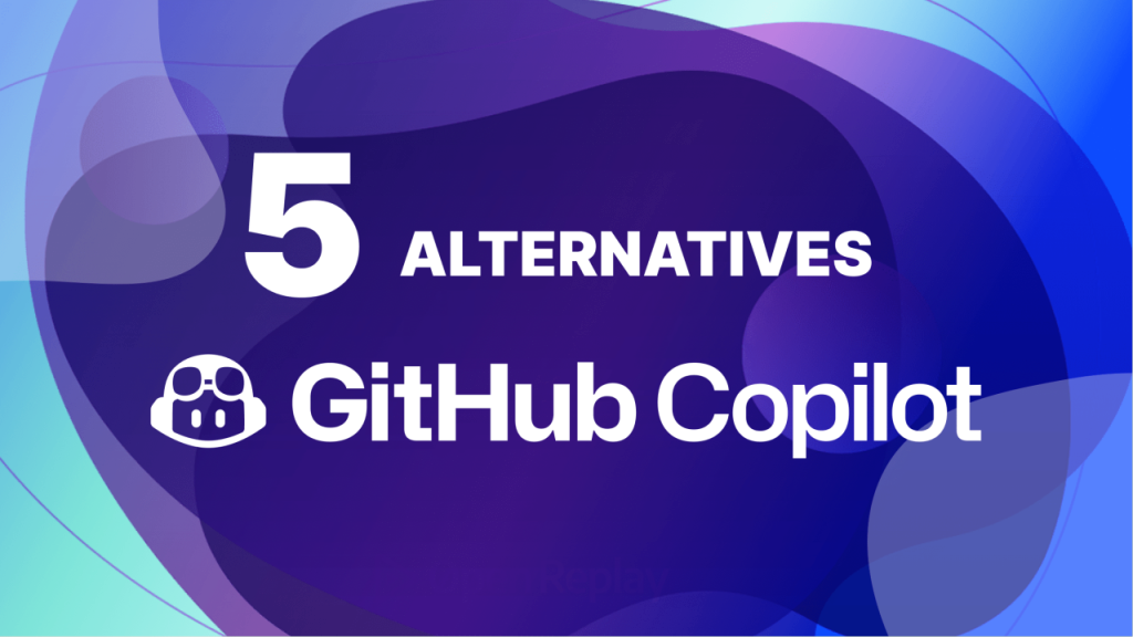 Exploring GitHub Copilot Alternatives: Navigating the AI-Powered Coding ...